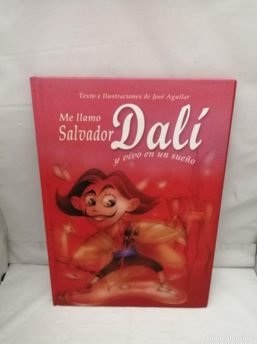 Gebrauchte B&uuml;cher: Me llamo Salvador Dal&iacute; y vivo en un sue&ntilde;o (Primera edici&oacute;n, tapa dura)