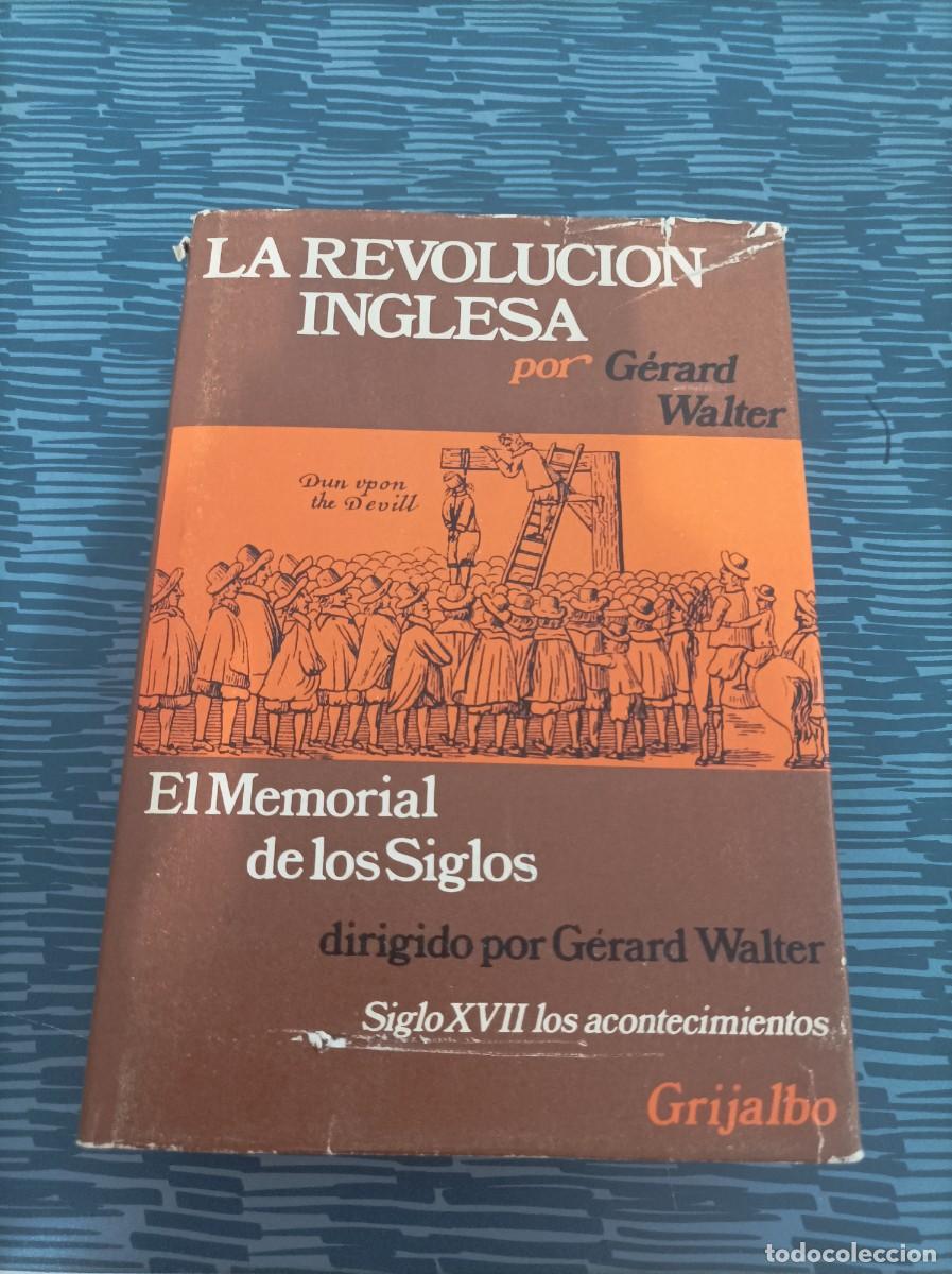 Gebrauchte B&uuml;cher: LA REVOLUCI&Oacute;N INGLESA,GERARD WALTER, EDICIONES GRIJALBO,1971,647 P&Aacute;GINAS.