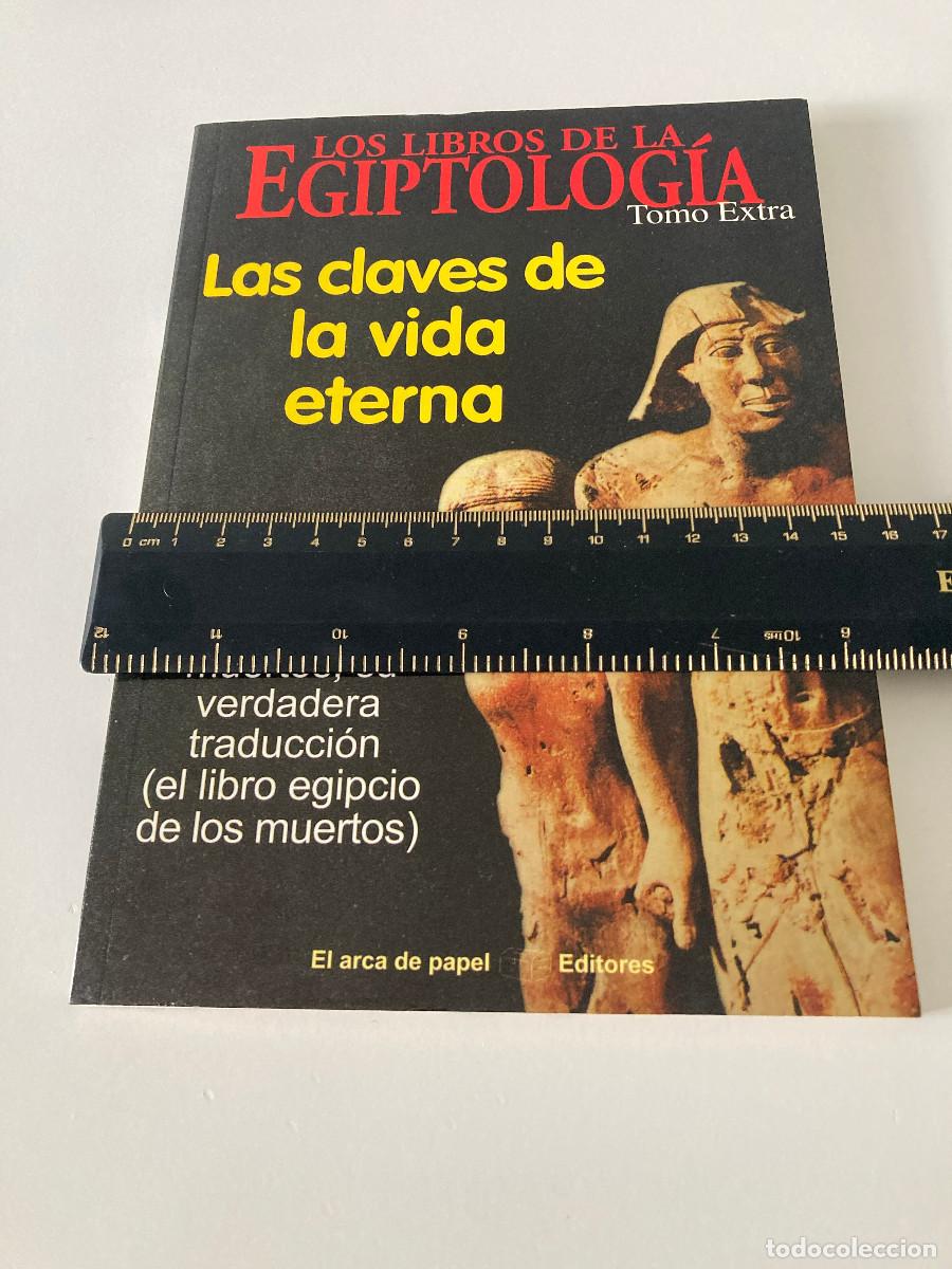 Libros de segunda mano: LIBRO LAS CLAVES DE LA VIDA ETERNA LOS LIBROS DE LA EGIPTOLOG&Iacute;A - Foto 3