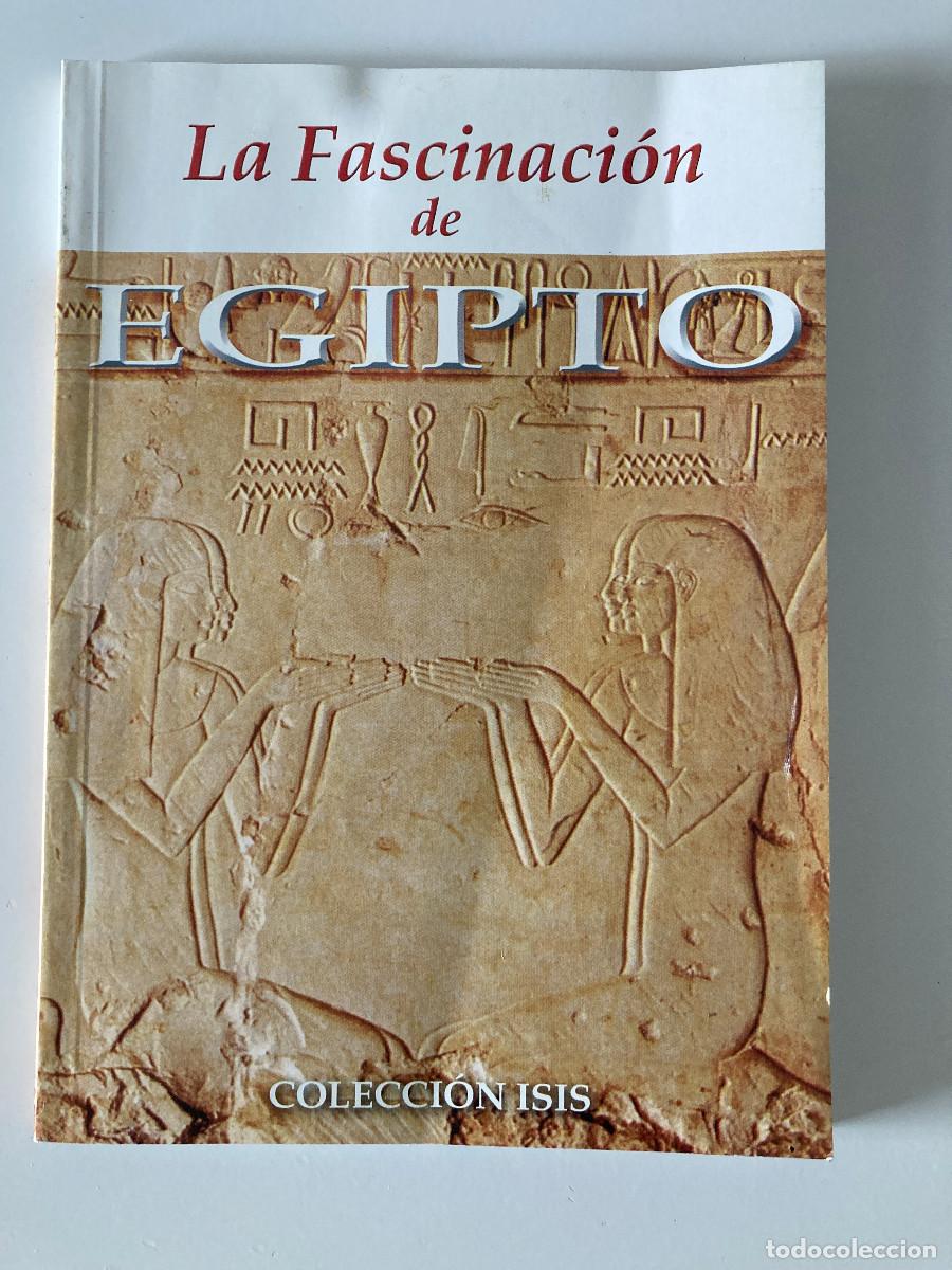 Libros de segunda mano: LIBRO LA FASCINACI&Oacute;N DE EGIPTO COLECCI&Oacute;N ISIS - Foto 1