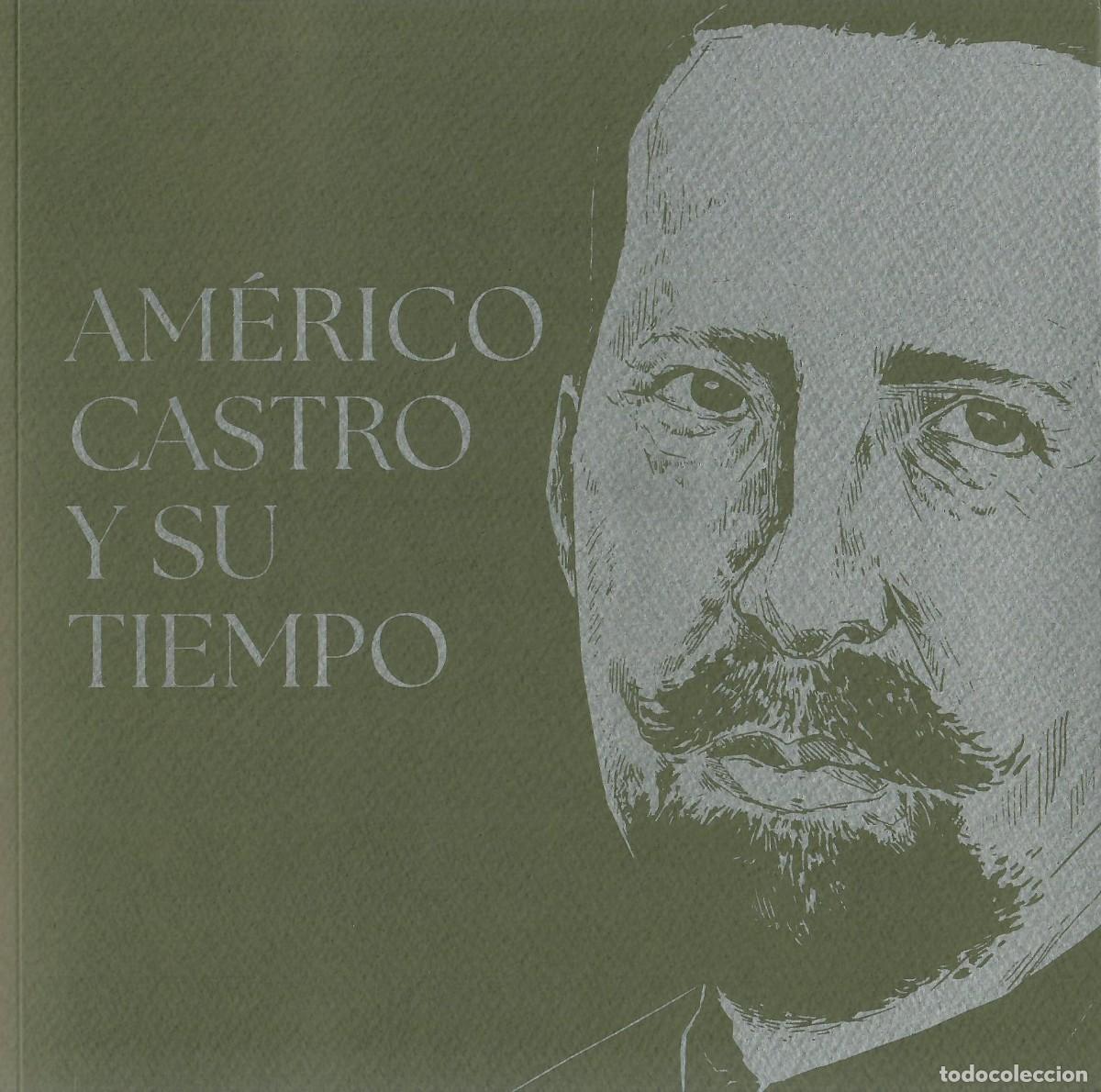 Libros de segunda mano: AM&Eacute;RICO CASTRO Y SU TIEMPO / CAT&Aacute;LOGO DE EXPOSICI&Oacute;N - Foto 1