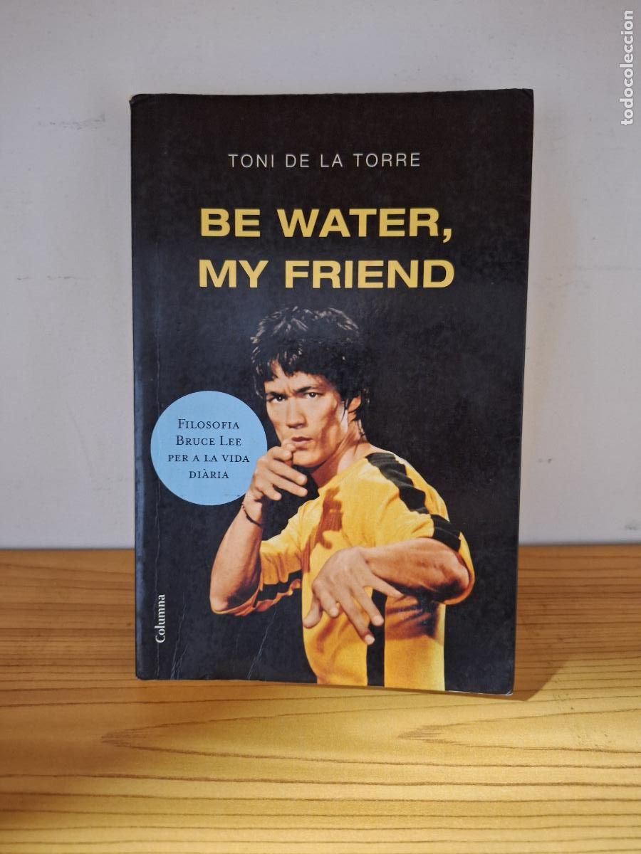 Second hand books: Be water, my friend - Toni de la Torre