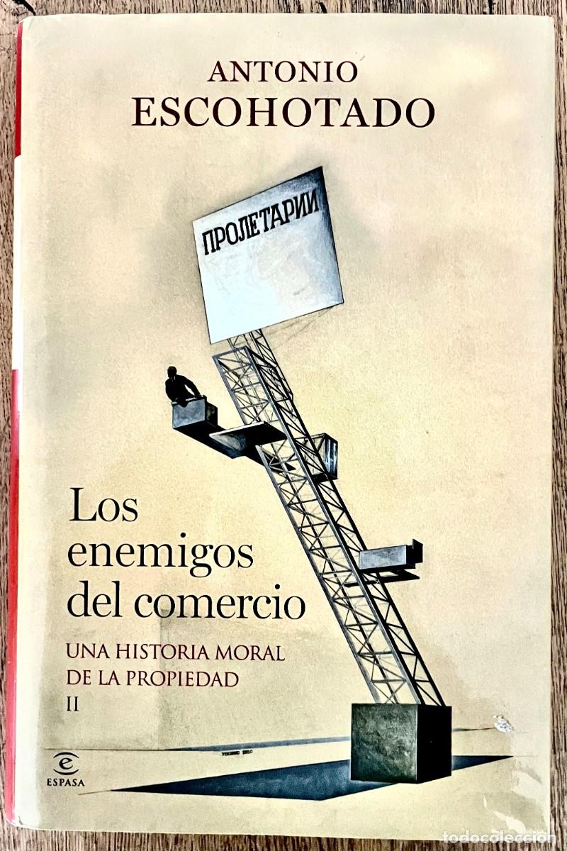 Libros de segunda mano: LOS ENEMIGOS DEL COMERCIO. VOLUMEN II. Antonio Escohotado. EDICIÓN TAPA DURA CON SOBRECUBIERTAS.