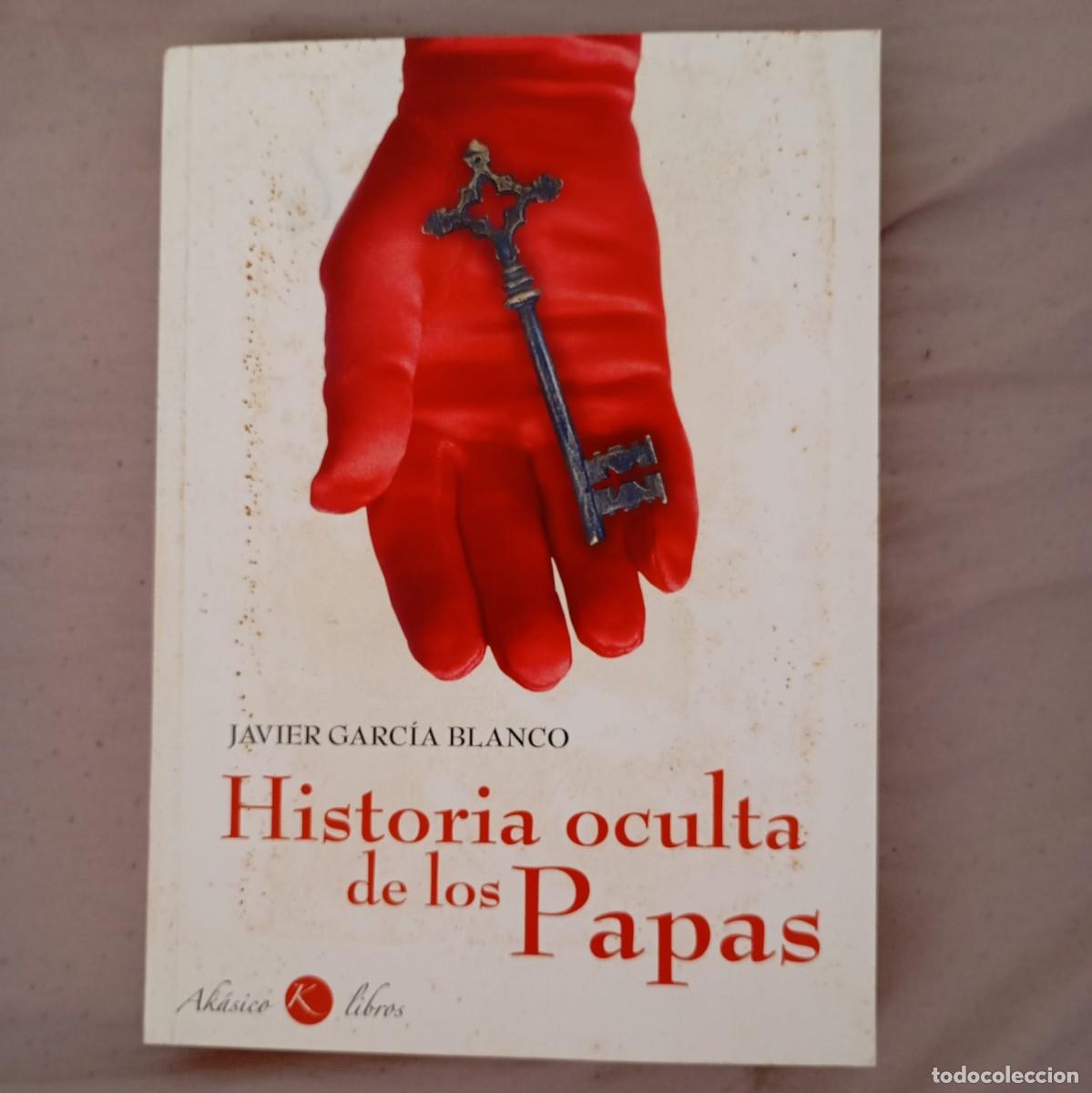 Libros de segunda mano: HISTORIA OCULTA DE LOS PAPAS - JAVIER GARC&Iacute;A BLANCO - Foto 1