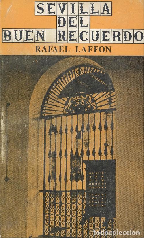 Libros de segunda mano: Rafael laffon . Sevilla del buen recuerdo. - Foto 1