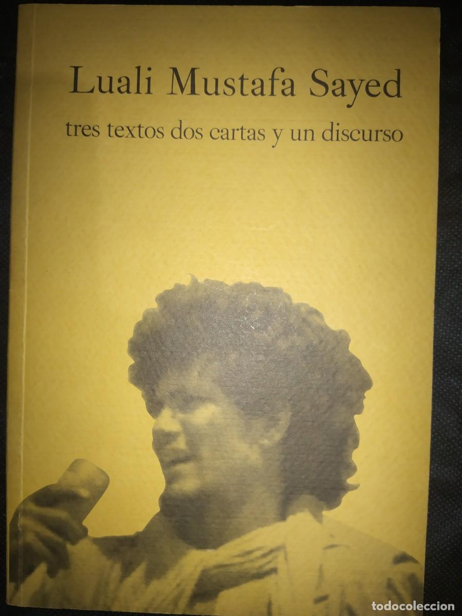 Libros de segunda mano: LUALI MUSTAFA SAYED - TRES TEXTOS DOS CARTAS Y UN DISCURSO - Foto 1
