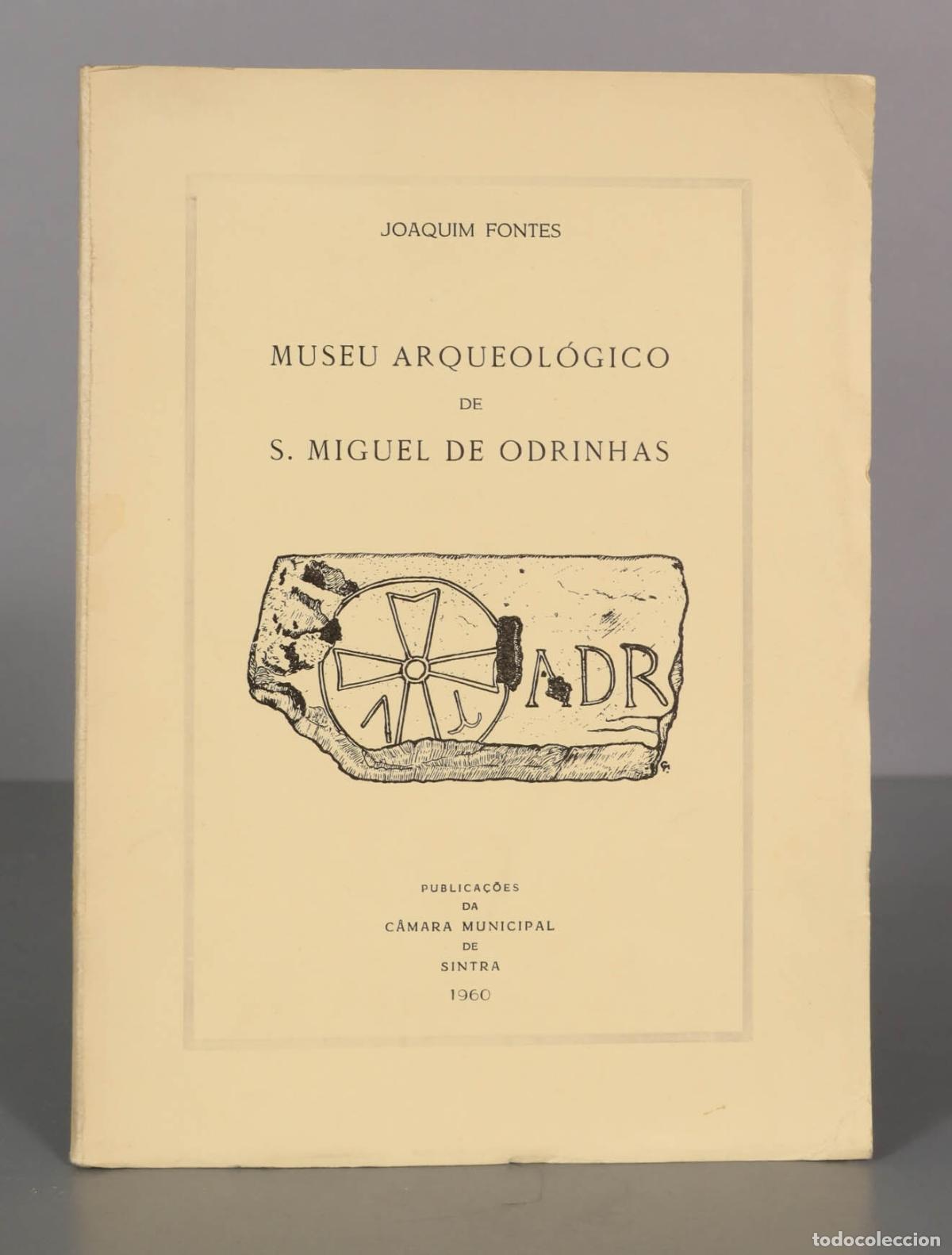 Libri di seconda mano: JOAQUIM FONTES MUSEU ARQUEOL&Oacute;GICO S. MIGUEL DE ODRINHAS