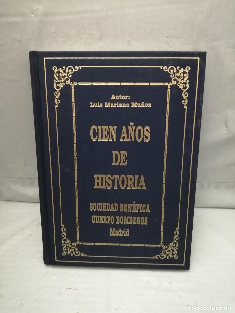 Gebrauchte B&uuml;cher: CIEN A&Ntilde;OS DE HISTORIA: Sociedad Ben&eacute;fica Cuerpo Bomberos Madrid (Lujosa edici&oacute;n tela tapa dura)