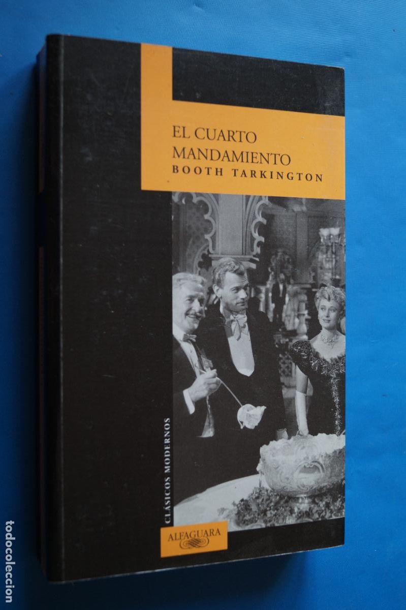 Libros de segunda mano: EL CUARTO MANDAMIENTO. BOOTH TARKINGTON - Foto 1