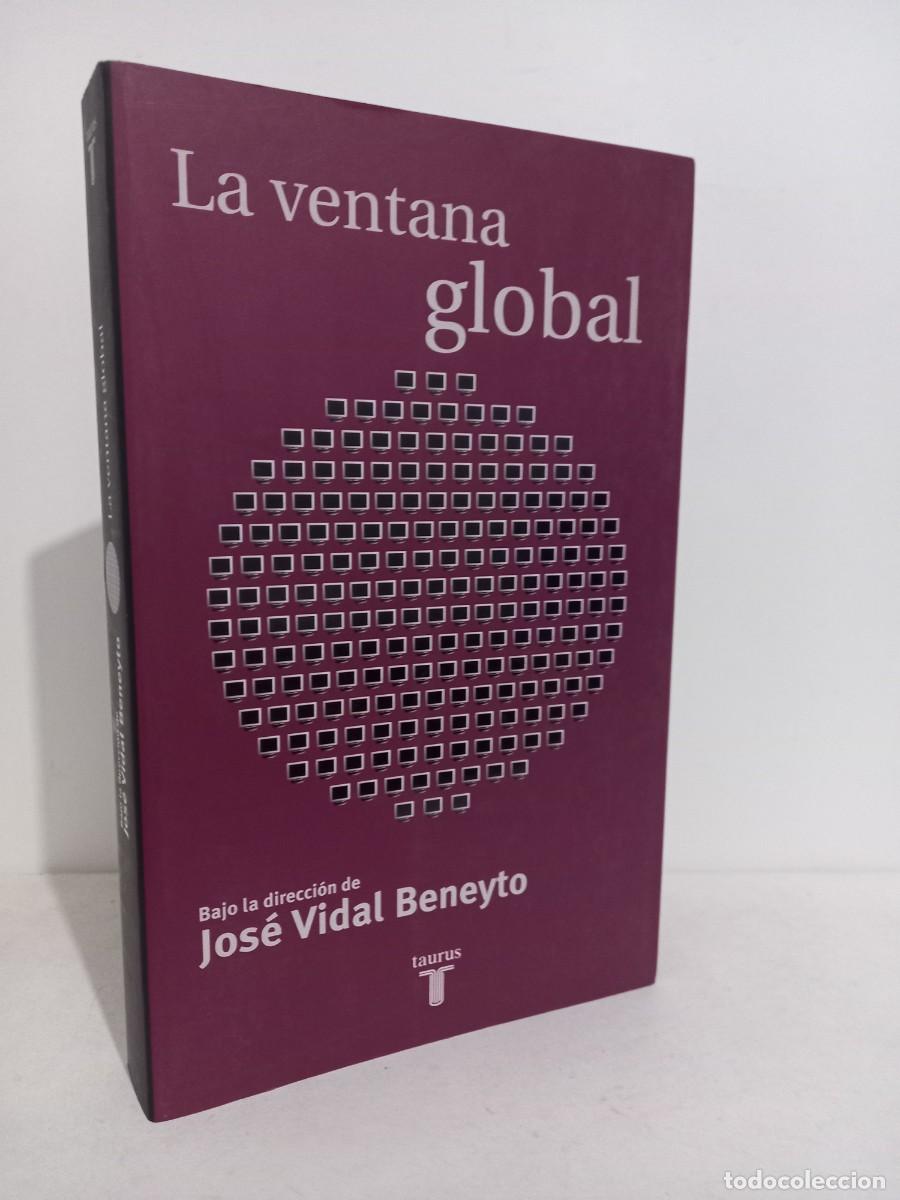 Libros de segunda mano: La ventana global. Jos&eacute; Vidal Beneyto. Editorial Taurus. 2002 - Foto 1