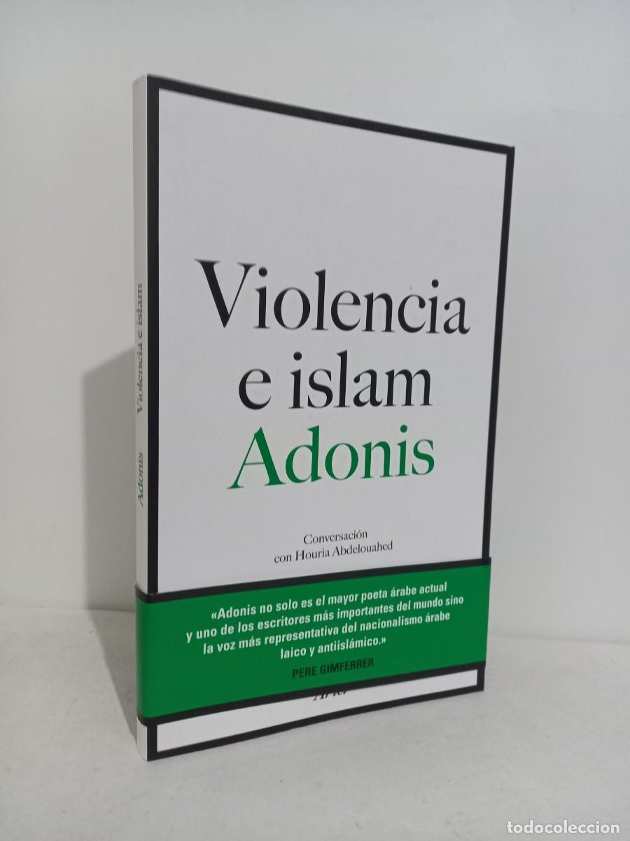 Libros de segunda mano: Violencia e islam &laquo;Conversaci&oacute;n con Houria Abdelouahed&raquo; - Adonis - Foto 1
