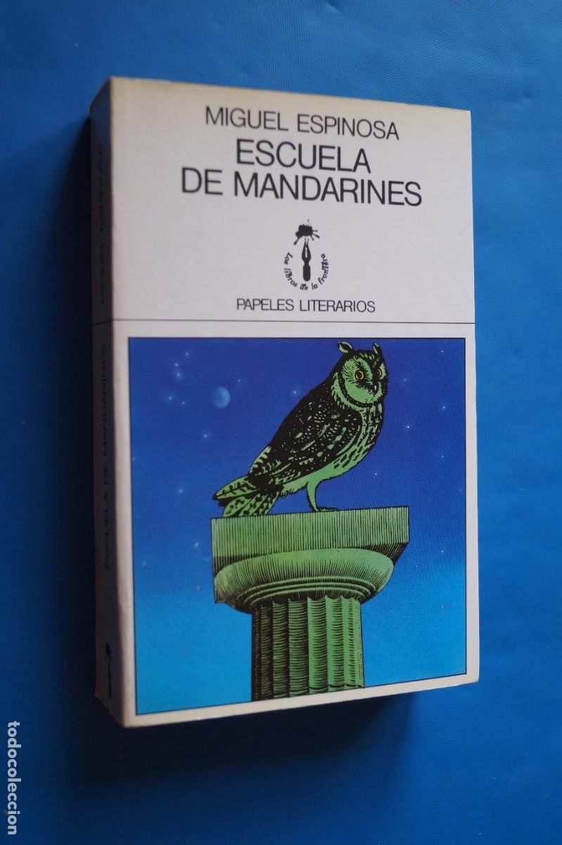 Libros de segunda mano: ESCUELA DE MANDARINES. MIGUEL ESPINOSA - Foto 1