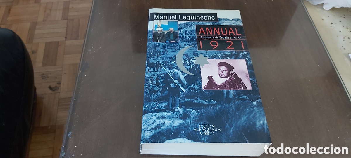 Libros de segunda mano: IV-Annual 1921 el desastre de Espa&ntilde;a en el Rif. Manuel Leguineche. Alfaguara