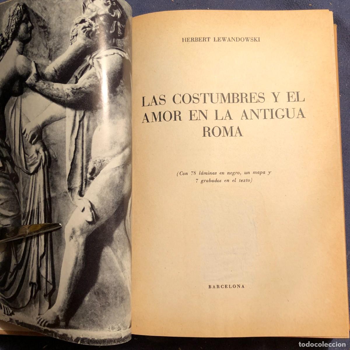 Libros de segunda mano: HERBERT LEWANDOWSKI: - LAS COSTUMBRES Y EL AMOR EN LA ANTIGUA ROMA - (1966) - Foto 3