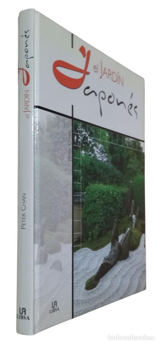 Libros de segunda mano: EL JARD&Iacute;N JAPON&Eacute;S / PETER CHAN. LIBSA 2006. EXCELENTE ESTADO.