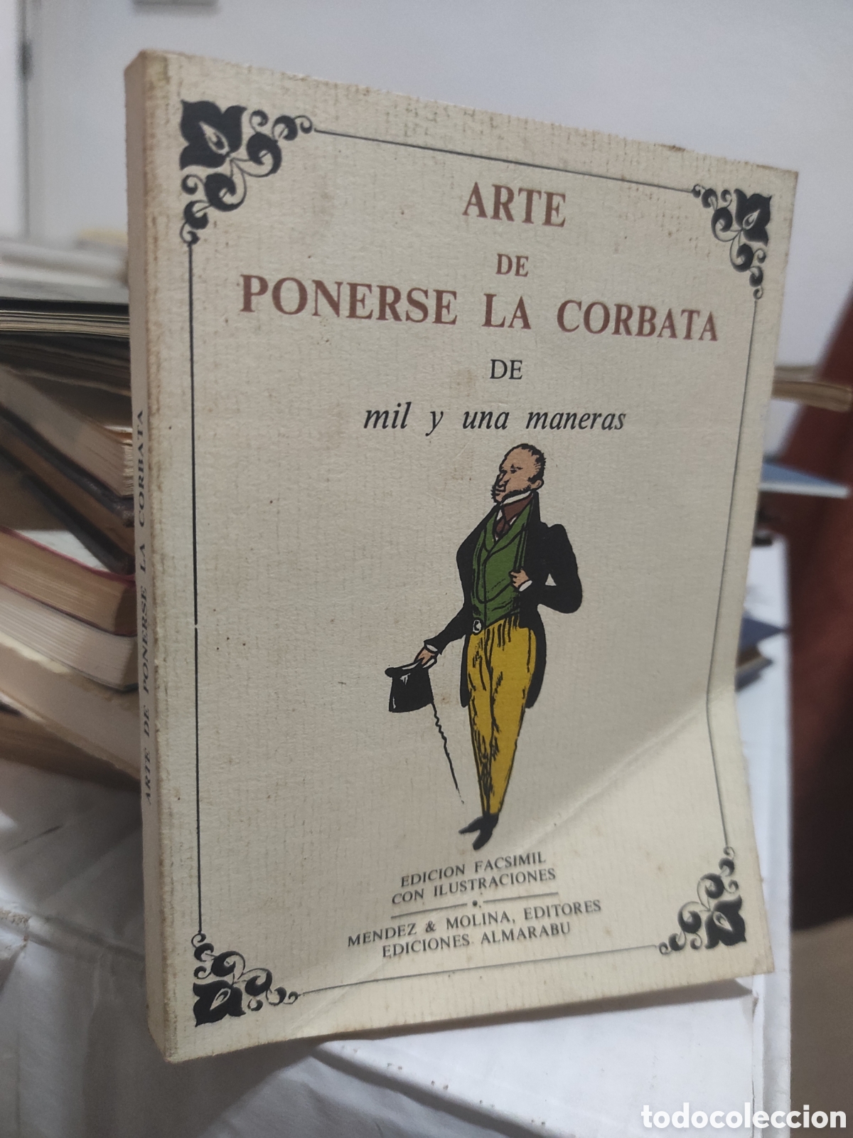 Libros de segunda mano: ARTE DE PONERSE LA CORBATA DE MIL Y UNA MANERA - MARCI DE SAINTLGILAIRE, &Eacute;MILE