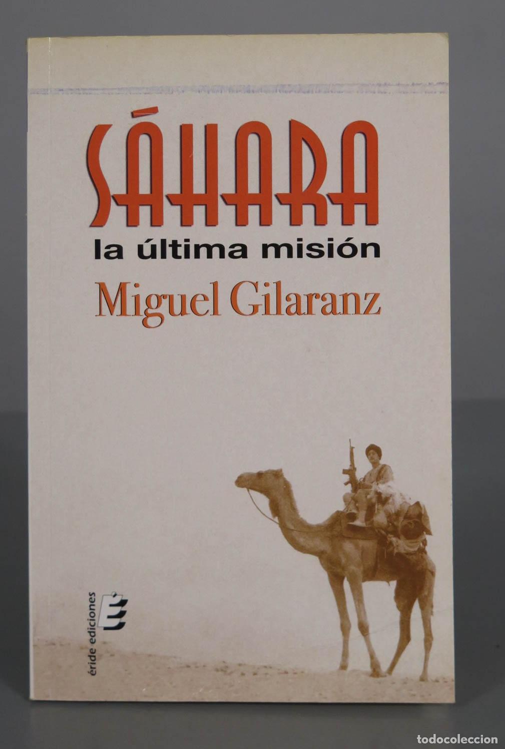 Second hand books: SAHARA LA ULTIMA MISION GILARANZ, MIGUEL. DEDICADO AUTOGRAFO AUTOR