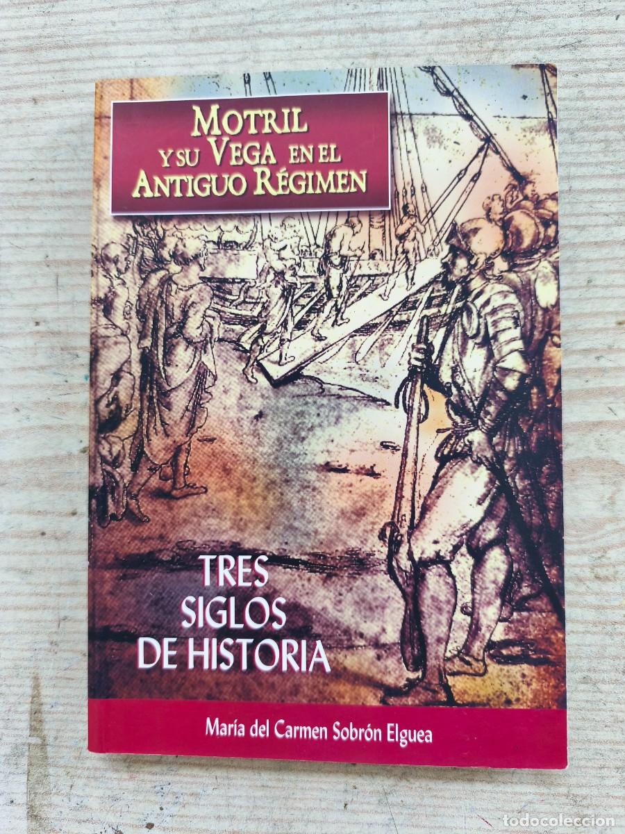 Second hand books: Motril Y Su Vega En El Antiguo Regimen - Tres Siglos De Historia - 2001