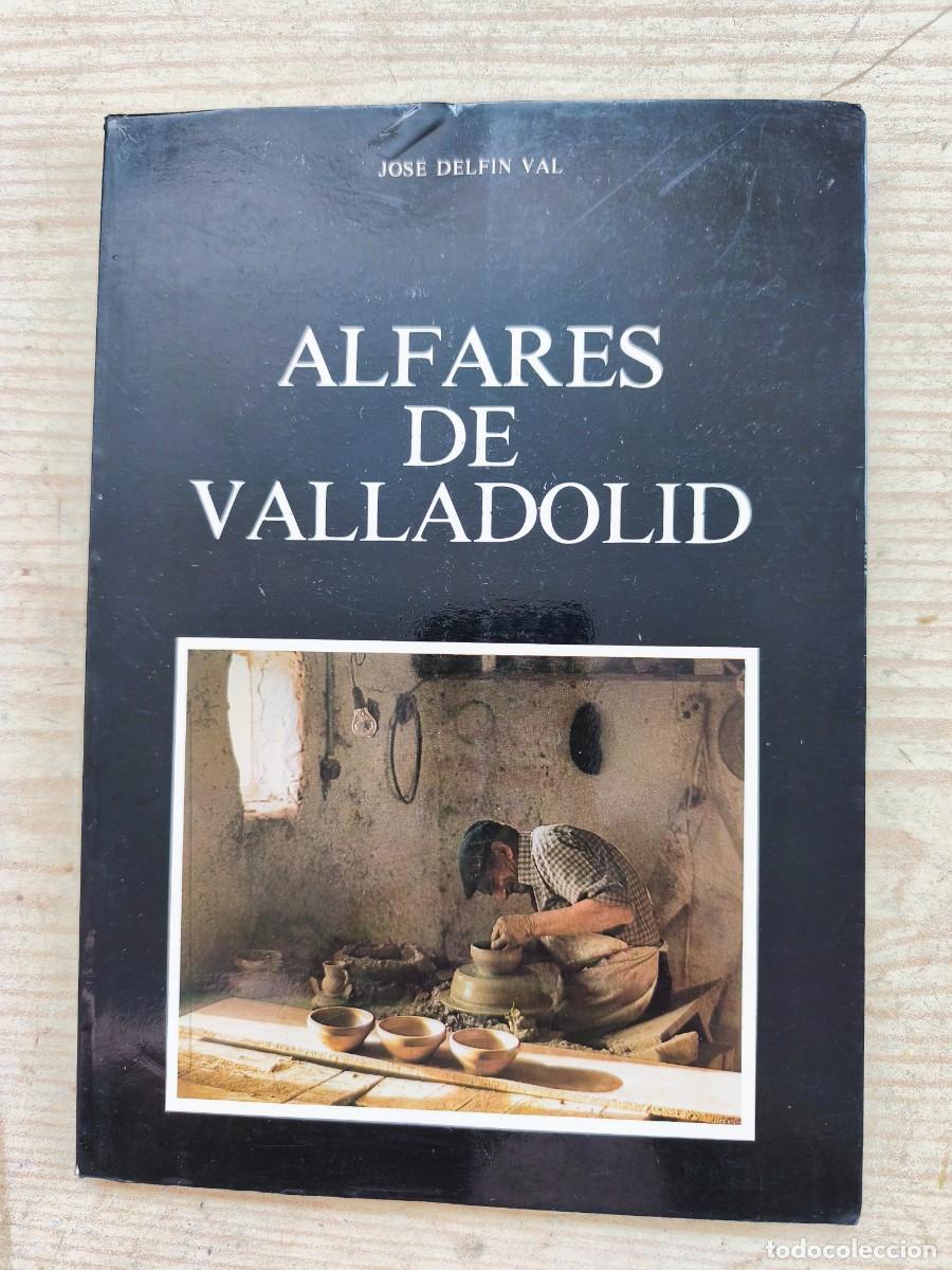 Libros de segunda mano: Alfares De Valladolid - Jose Delfin Val - 1981 - Foto 1