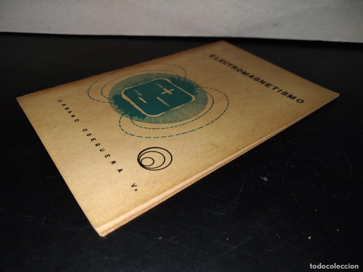 Libros de segunda mano: 99- ELECTROMAGNETISMO - URBANO OSEGUERA - 1973 - Foto 3