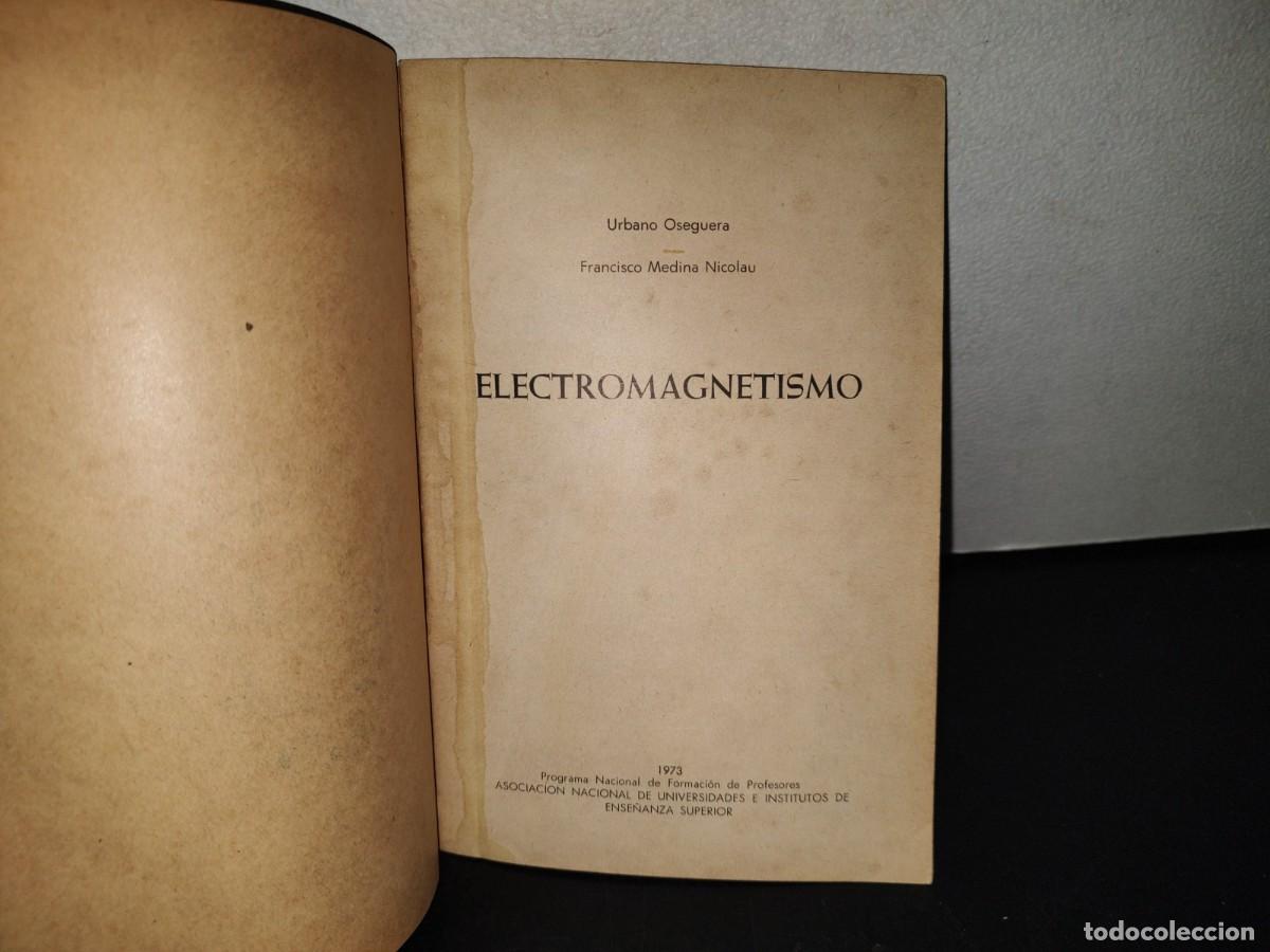 Libros de segunda mano: 99- ELECTROMAGNETISMO - URBANO OSEGUERA - 1973 - Foto 4