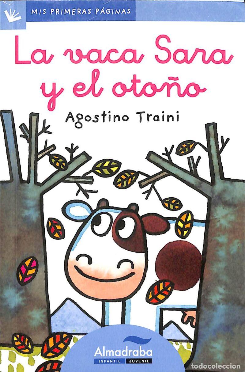 Second hand books: La Vaca Sara Y El Oto&ntilde;o (letra Cursiva) - Agostino Traini - Almadraba - Mis Primeras P&aacute;ginas, 19