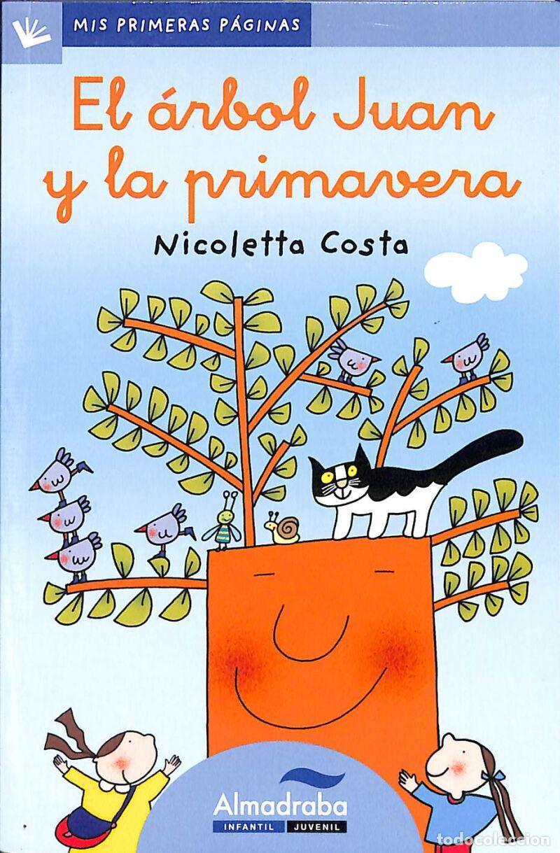 Second hand books: El &Aacute;rbol Juan Y La Primavera (letra Cursiva) - Nicoletta Costa - Almadraba - Mis Primeras P&aacute;ginas