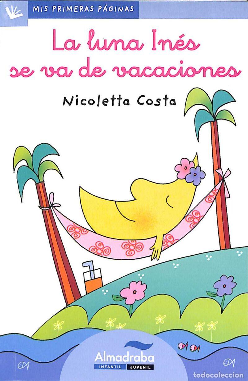 Second hand books: La Luna In&eacute;s Se Va De Vacaciones (letra Cursiva) - Nicoletta Costa - Almadraba - Mis Primeras