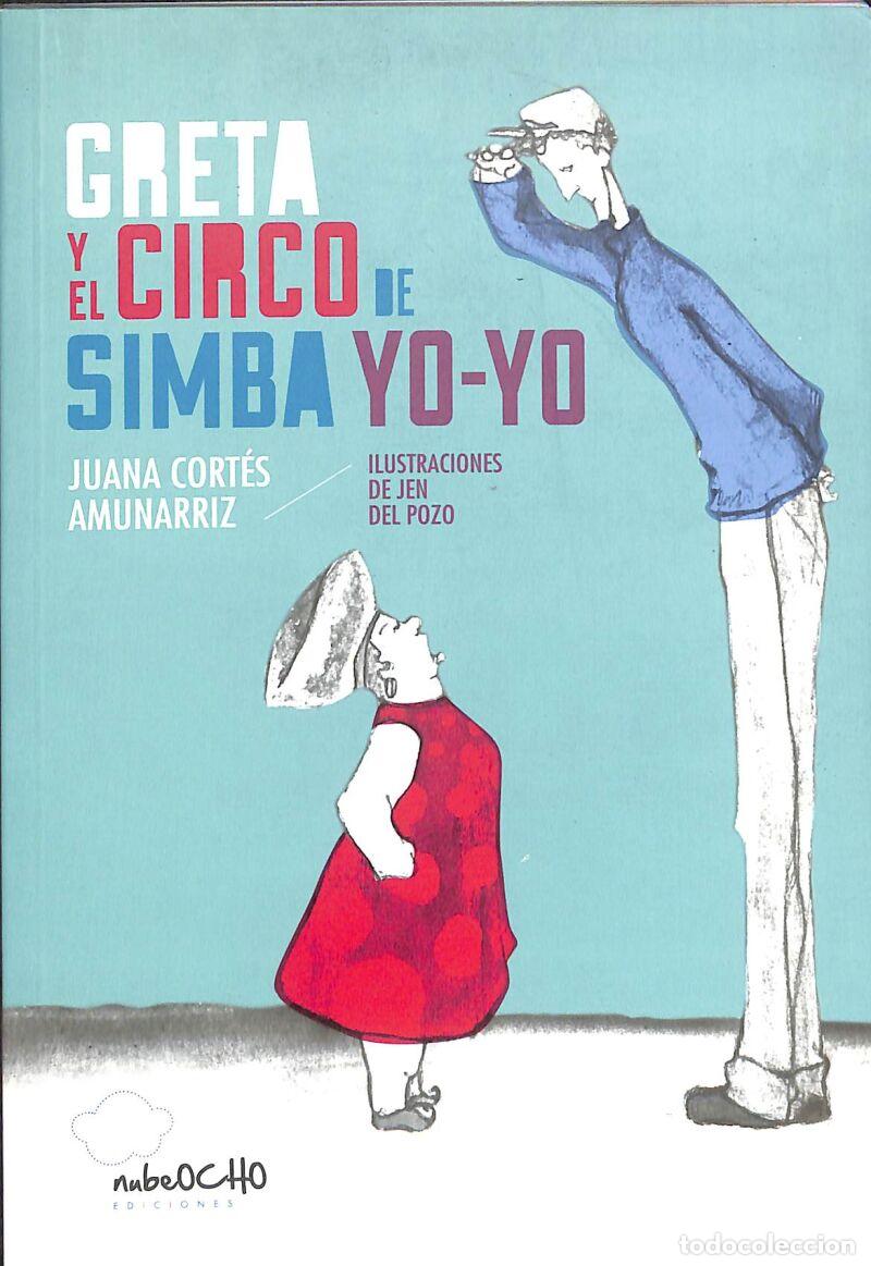 Second hand books: Greta Y El Circo De Simba Yo-Yo - Cort&eacute;s Amun&aacute;rriz Juana / Del Pozo Jen - NUBEOCHO - GUISANTE AZUL,