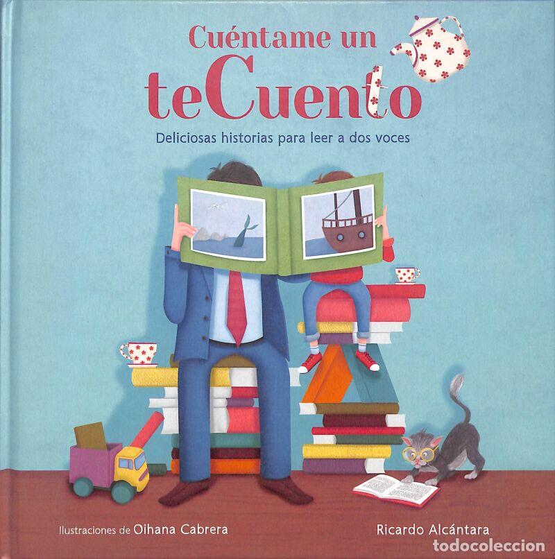 Libros de segunda mano: Cu&eacute;ntame Un TeCuento: Deliciosas Historias Para Leer A Dos Voces - Ricardo Alc&aacute;ntara - ALFAGUARA -