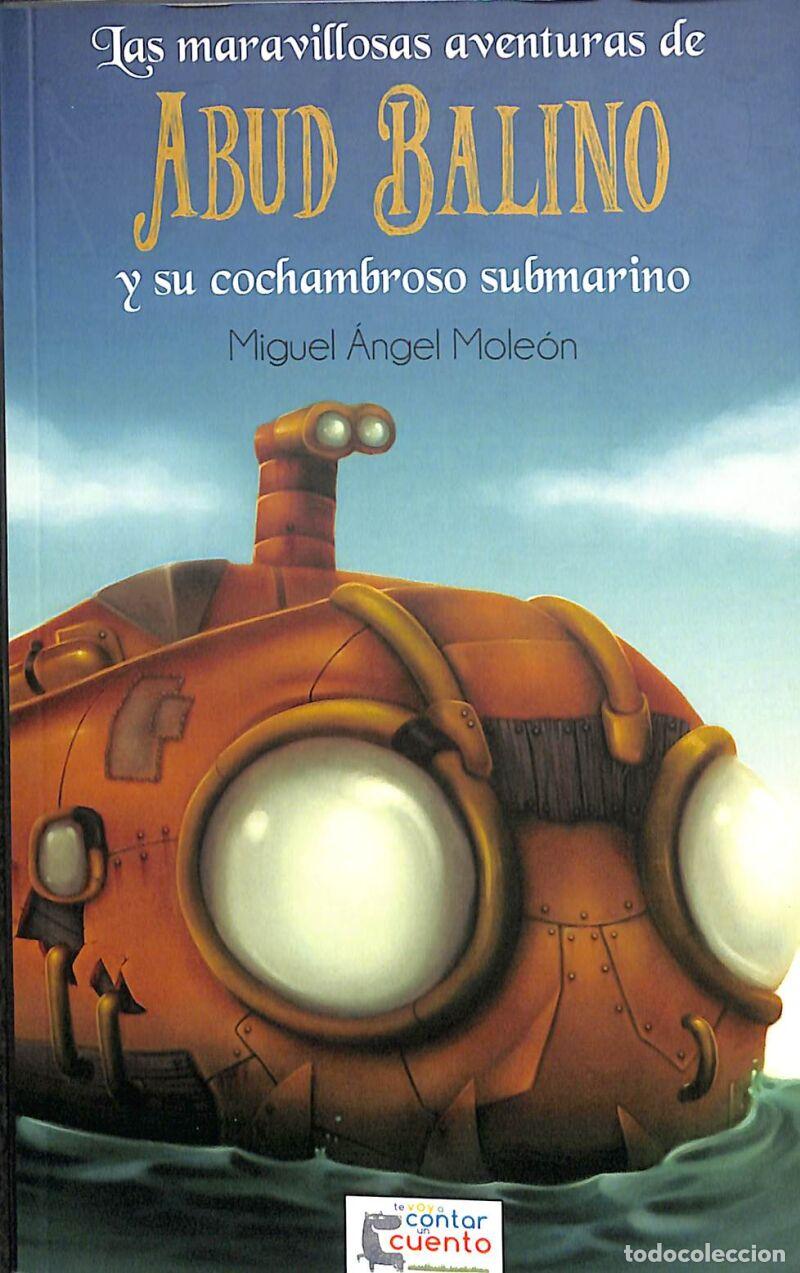 Libri di seconda mano: Las Aventuras De Abud Balino Y Su Cochambroso Submarino - Miguel &Aacute;ngel Mole&oacute;n Viana .