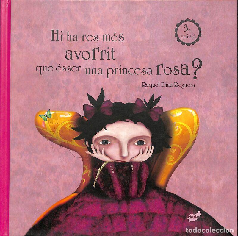 Libri di seconda mano: Hi Ha Res M&eacute;s Avorrit Que &Eacute;sser Una Princesa Rosa? - Raquel D&iacute;az Reguera - Thule Ediciones