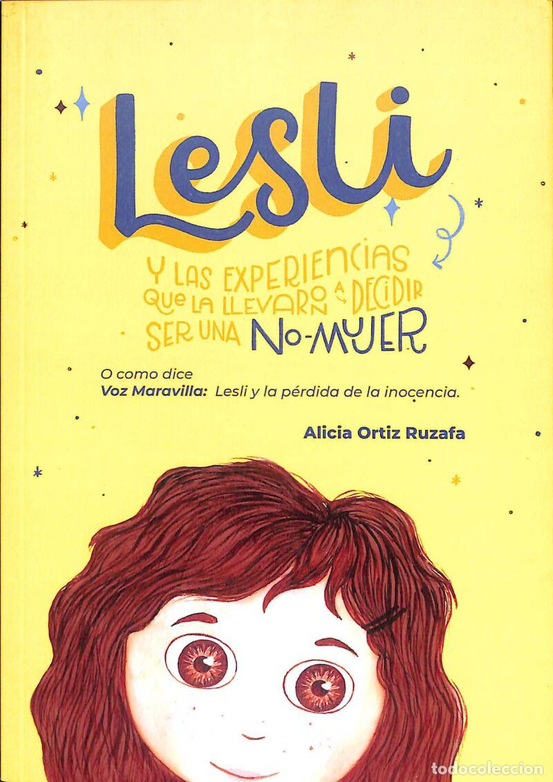 Libri di seconda mano: Lesli Y Las Experiencias Que La Llevaron A Decidir Ser Una No-mujer: O Como Dice Voz Maravilla: