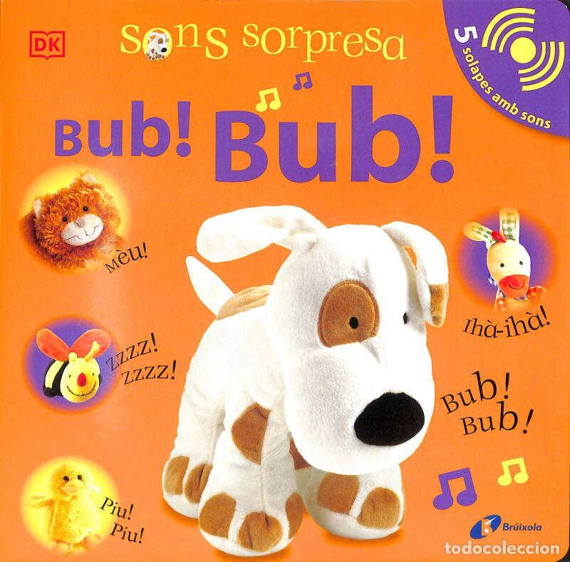 Libri di seconda mano: Sons Sorpresa - Bub! Bub! - Dawn Sirett - Editorial Bru&ntilde;o - Catal&aacute; - A PARTIR DE 0 ANYS