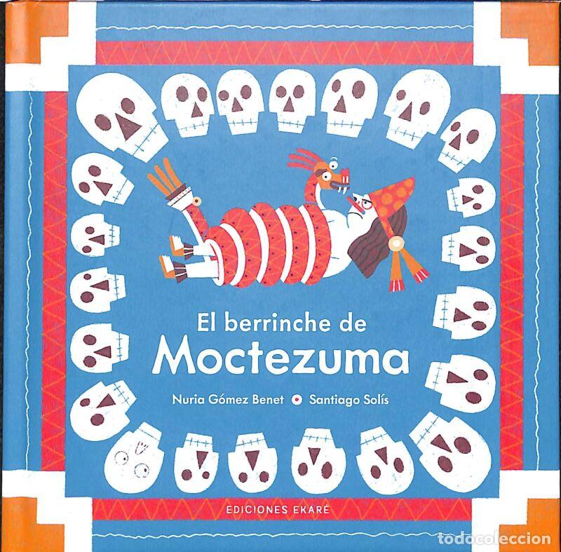 Libri di seconda mano: El Berrinche De Moctezuma - Nuria G&oacute;mez Benet - Ediciones Ekar&eacute; - Rimas Y Adivinanzas