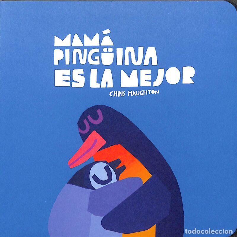 Libri di seconda mano: Mam&aacute; Ping&uuml;ina Es La Mejor (libro De Cart&oacute;n) - Chris Haughton - NubeOcho - ESPA&Ntilde;OL NUBE DE CART&Oacute;N