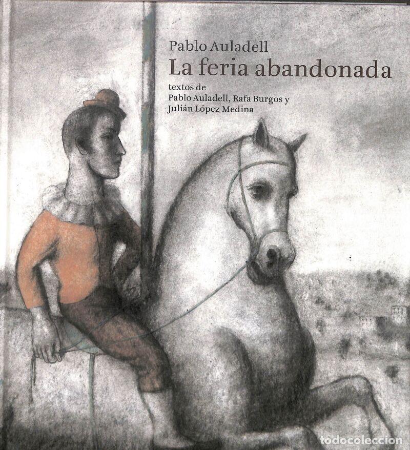 Libri di seconda mano: La Feria Abandonada - Pablo Auladell Perez / Rafa Burgos Martinez - Barbara Fiore Editora