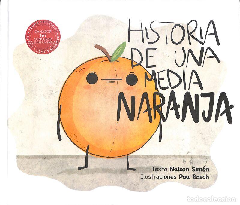 Second hand books: Historia De Una Media Naranja - Nelson Sim&oacute;n - Legua Editorial SL - INFANTIL