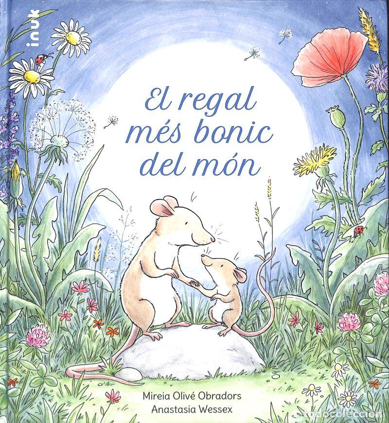 Second hand books: El Regal M&eacute;s Bonic Del M&oacute;n - Mireia Oliv&eacute; Obradors - Inuk - CATAL&Agrave;