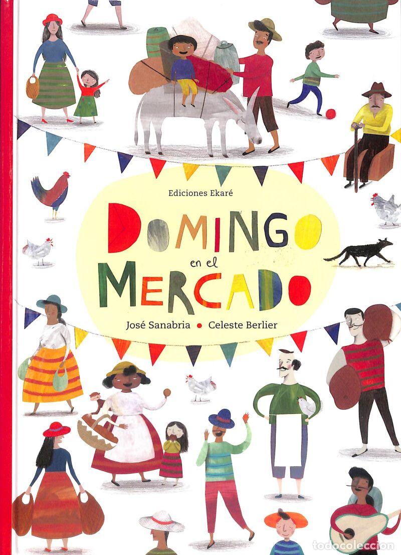 Second hand books: Domingo En El Mercado - Jos&eacute; Sanabria - Ediciones Ekar&eacute; - INFANTIL