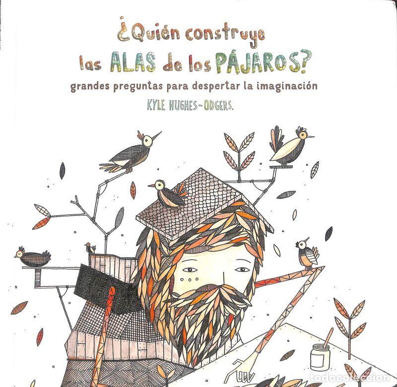 Second hand books: &iquest;Qui&eacute;n Construye Las Alas De Los P&aacute;jaros?: Grandes Preguntas Para Despertar La Imaginaci&oacute;n