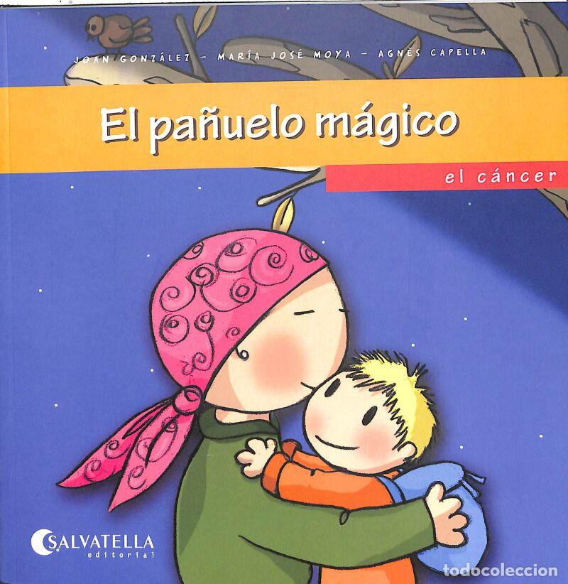 Second hand books: El Pa&ntilde;uelo M&aacute;gico: Quieres Conocerme? 7- El C&aacute;ncer - Joan Gonz&aacute;lez Fel&iacute;s / M&ordf; Jos&eacute; Moya Benet