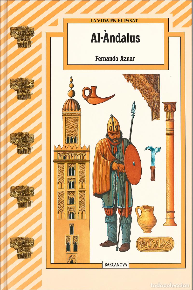 Libros de segunda mano: LA VIDA EN EL PASADO. AL-&Aacute;NDALUS - FERNANDO AZNAR - Foto 1