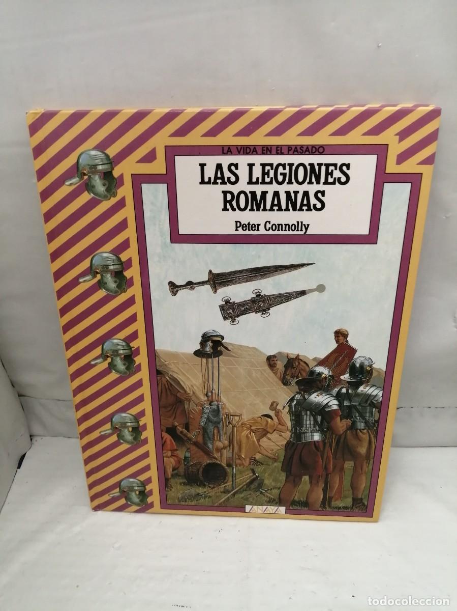 Second hand books: Las Legiones Romanas (Primera edici&oacute;n, tapa dura, Colecci&oacute;n: La Vida en el Pasado)