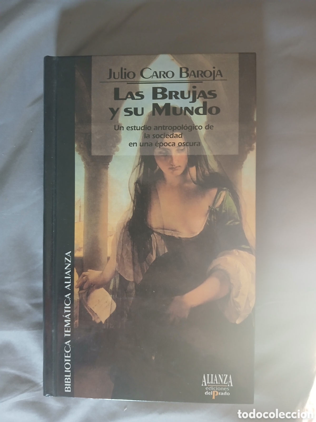 Gebrauchte B&uuml;cher: LAS BRUJAS Y SU MUNDO - JULIO CARO BAROJA - EDIC. DEL PRADO - BIBLIOTECA TEMATICA ALIANZA.