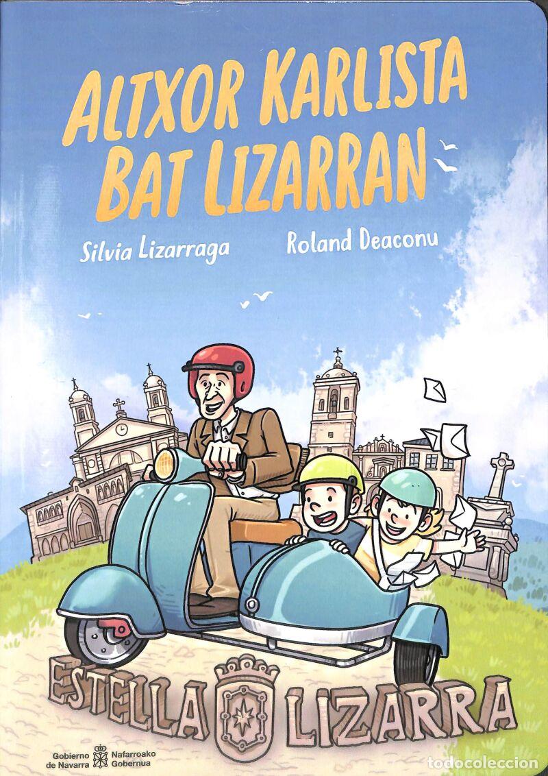 Second hand books: Altxor Karlista Bat Lizarran - Silvia Lizarraga P&eacute;rez De Zabalza / Roland Deaconu Kendi .