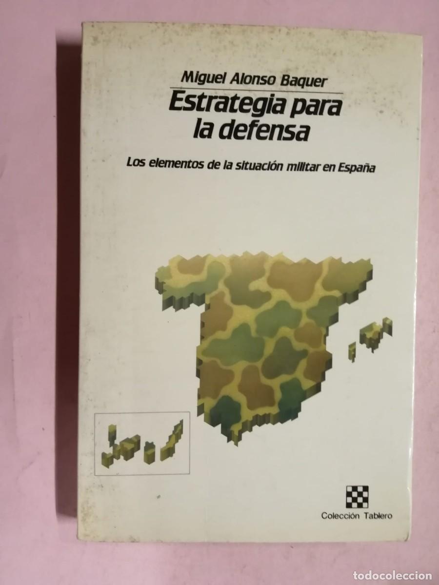 Libros de segunda mano: ESTRATEGIA PARA LA DEFENSA (MIGUEL ALONSO BAQUER) - Foto 1