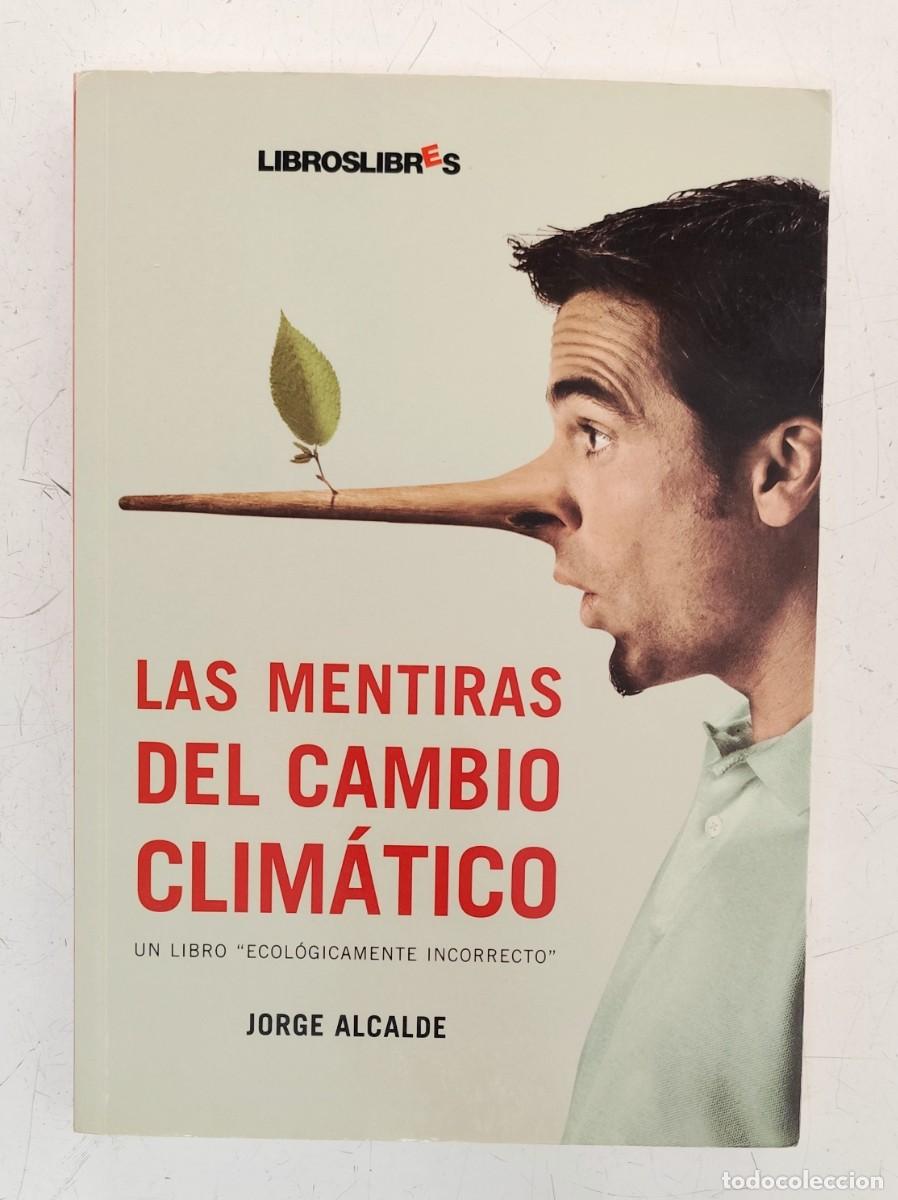 Libros de segunda mano: Las mentiras del cambio clim&aacute;tico. Jorge Alcalde. - Foto 1