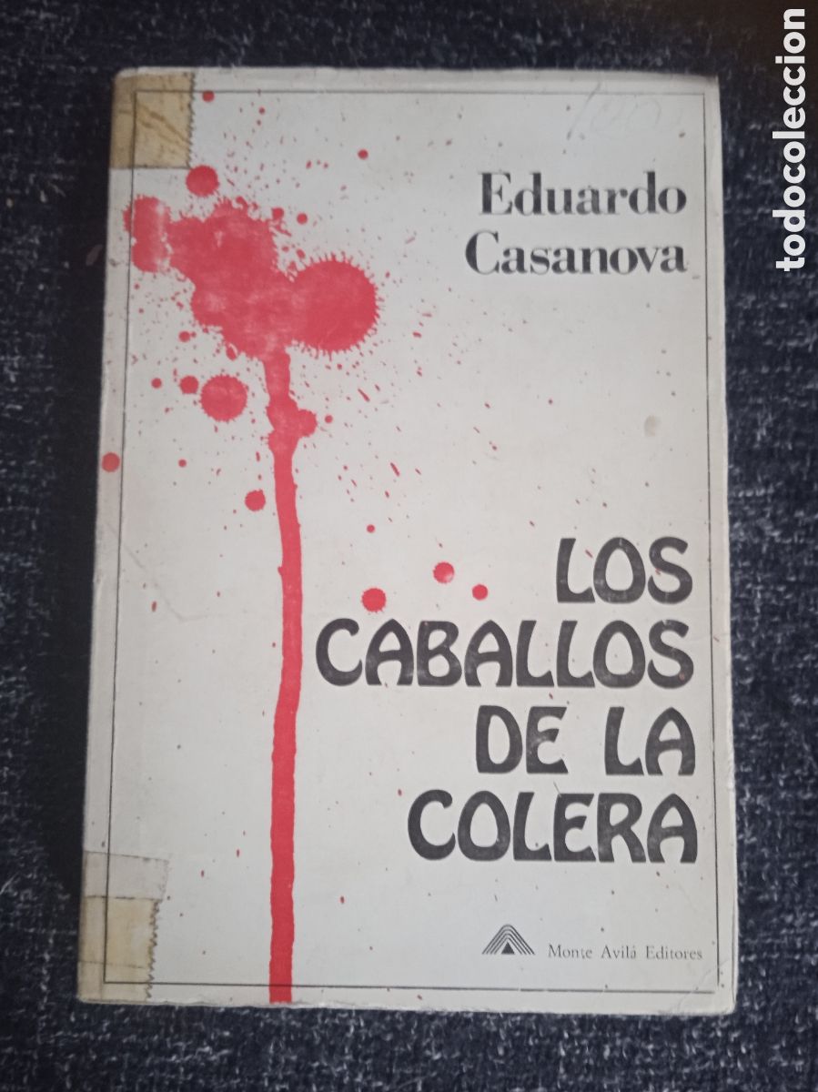 Libros de segunda mano: LOS CABALLOS DE LA COLERA / EDUARDO CASANOVA, - Foto 1