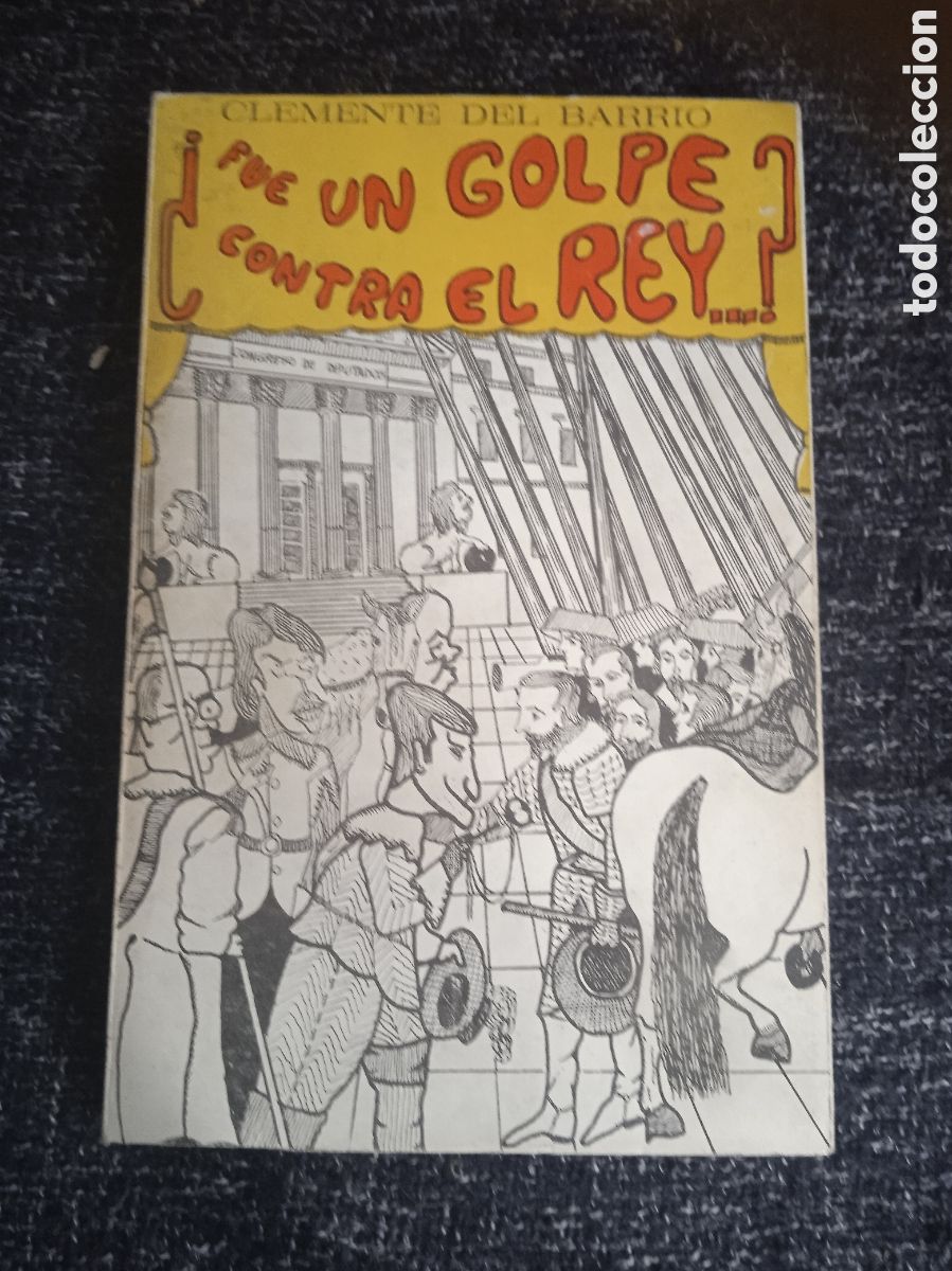 Libros de segunda mano: FUE UN GOLPE CONTRA EL REY. / CLEMENTE DEL BARRIO - Foto 1